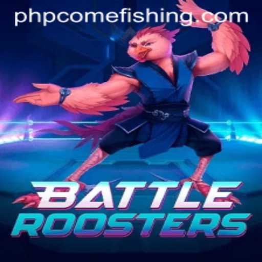BattleRoosters: The Ultimate Gaming Experience with a Twist of Phpcome Fishing